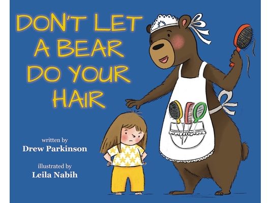 Don't Let a Bear Do Your Hair
