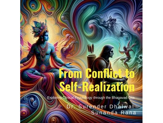 From Conflict to Self-Realization: Exploring Clinical Psychology through the Bhagavad Gita