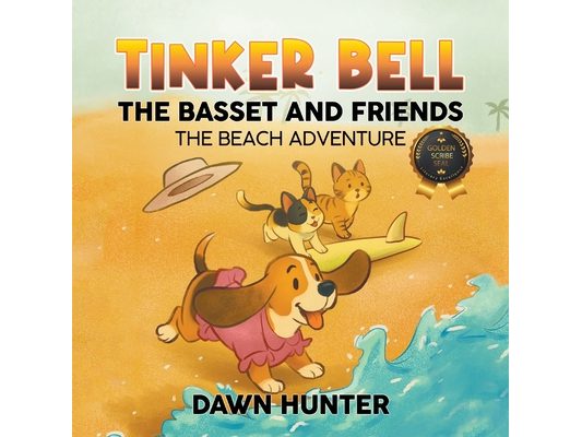 Tinker Bell the Basset and Friends: The Beach Adventure