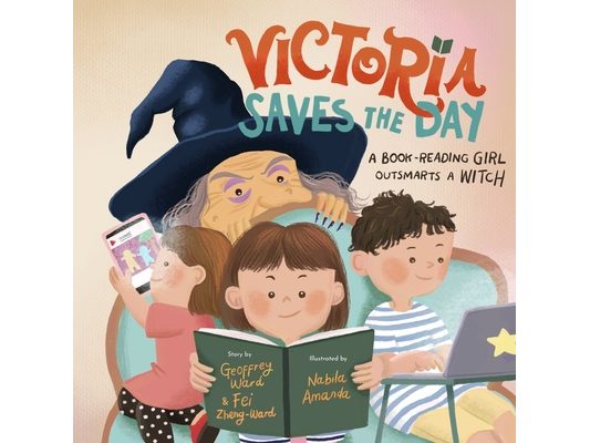 Victoria Saves the Day: a Book-Reading Girl Outsmarts a Witch