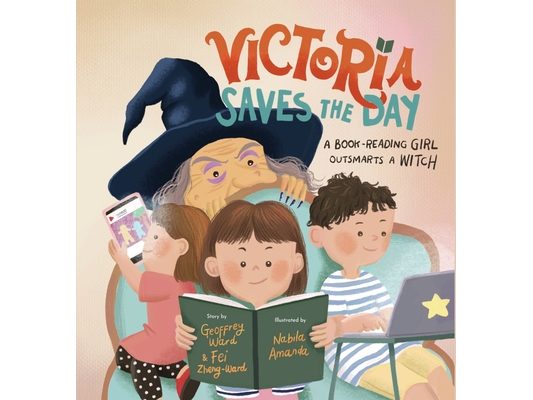 Victoria Saves the Day: a Book-Reading Girl Outsmarts a Witch