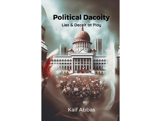 Political Dacoity: Lies & Deceit at Play