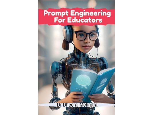 Prompt Engineering For Educators