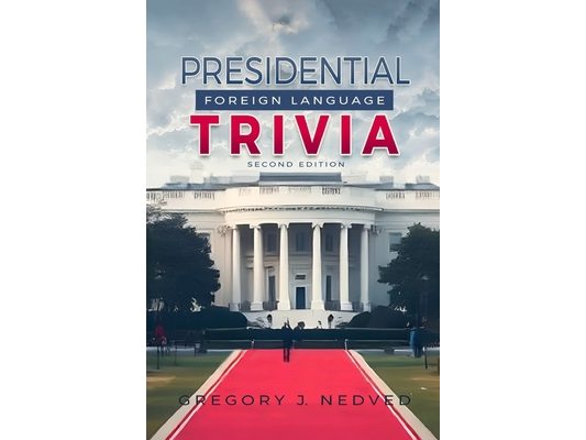 Presidential Foreign Language Trivia; 2nd Edition
