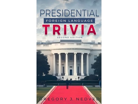 Presidential Foreign Language Trivia; 2nd Edition
