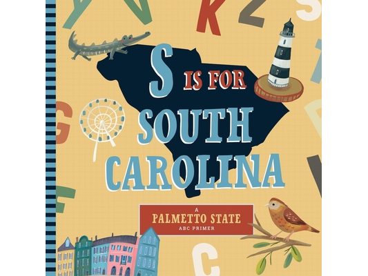 S Is for South Carolina: An ABC Board Book Primer