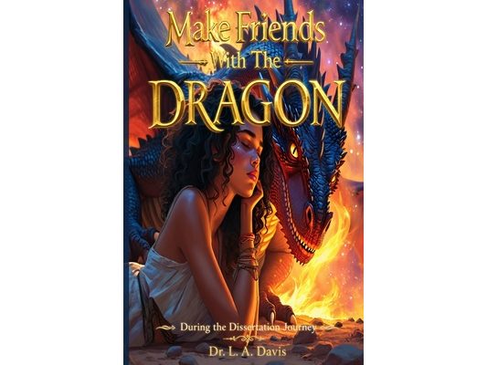 Make Friends With The Dragon: During The Dissertation Journey