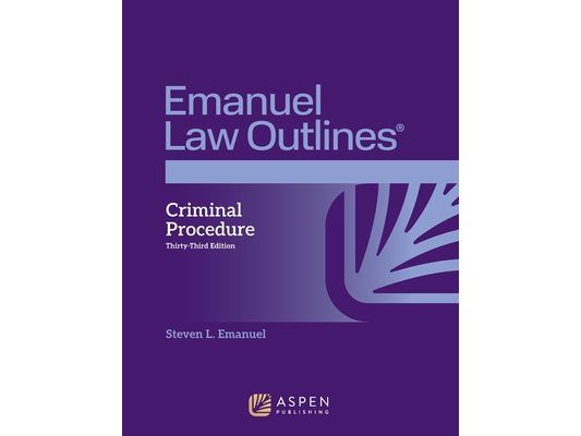 Emanuel Law Outlines for Criminal Procedure