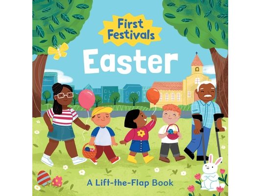 First Festivals: Easter: A Lift-The-Flap Book