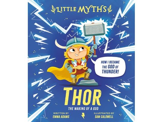 Little Myths Thor: The Making of a God