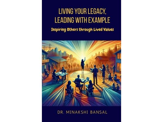 Living Your Legacy, Leading with Example: Inspiring Others through Lived Values