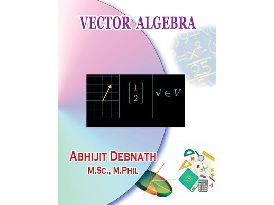 Vector Algebra: Vector Algebra