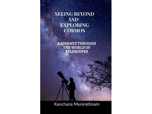 Seeing Beyond and Exploring Cosmos: A Journey Through the World of Telescopes