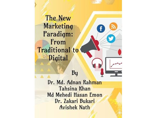 The New Marketing Paradigm: From Traditional to Digital
