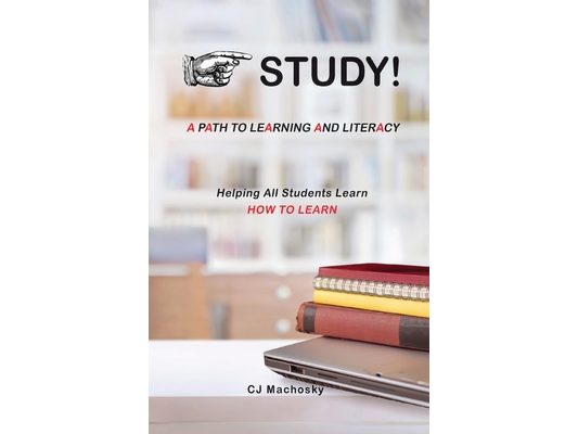 STUDY! A Path to Learning and Literacy: Helping All Students Learn How To Learn