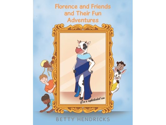 Florence and Friends and Their Fun Adventures