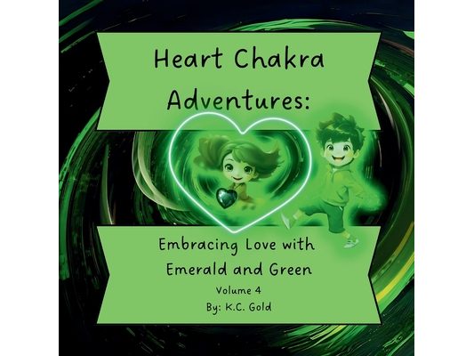 Heart Chakra Adventures: Embracing Love with Emerald and Green