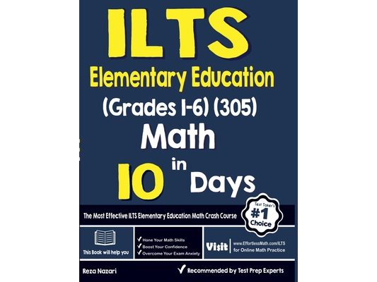 ILTS Elementary Education (Grades 1-6) (305) Math in 10 Days: The Most Effective ILTS Math Crash Course