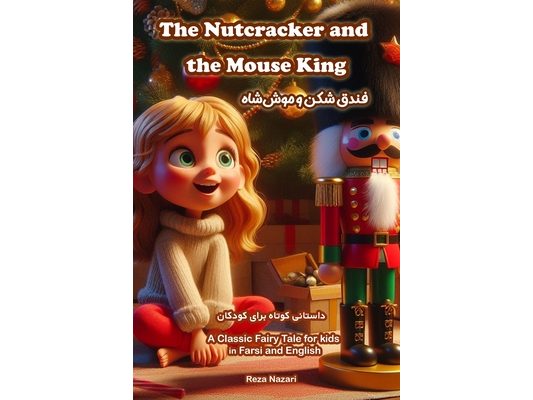 The Nutcracker and the Mouse King: A Classic Fairy Tale for Kids in Farsi and English