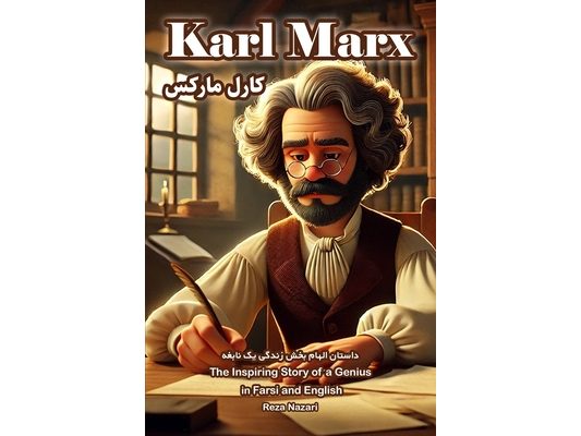 Karl Marx: The Inspiring Story of a Genius in Farsi and English