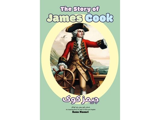 The Story of James Cook: An Inspiring Story for Kids in Farsi and English