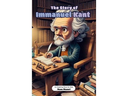 The Story of Immanuel Kant: An Inspiring Story for Kids
