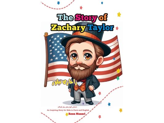 The Story of Zachary Taylor: An Inspiring Story for Kids in Farsi and English