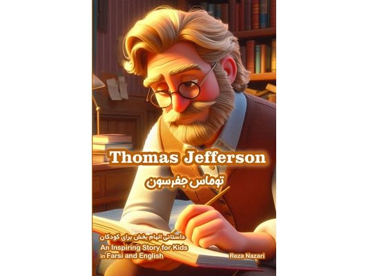 Thomas Jefferson: An Inspiring Story for Kids in Farsi and English