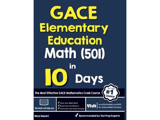 GACE Elementary Education Math (501) in 10 Days: The Most Effective GACE Math Crash Course
