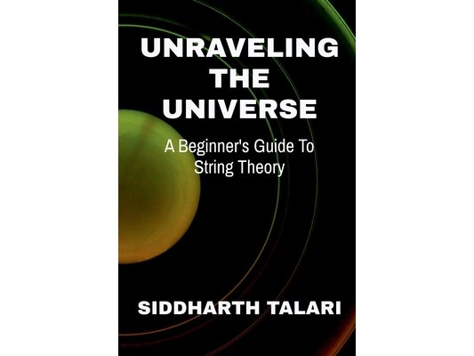 Unraveling the Universe: A Beginner's Guide to String Theory