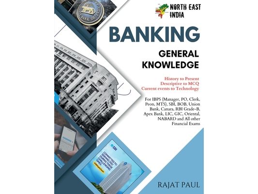 Banking: From History to Advanced; For IBPS, PO, CLERK, RRB, SBI, NABARD, SIDBI APEX BANK and all other exams