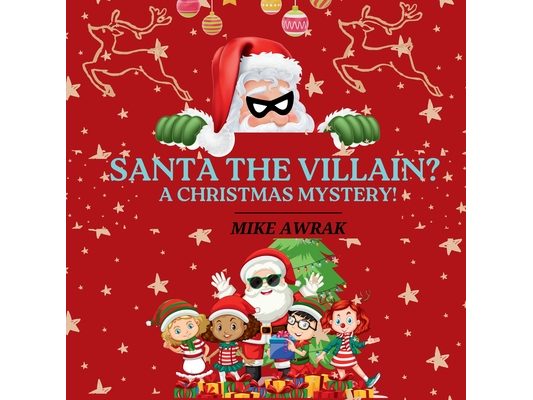 Santa the Villain: A Christmas Mystery!