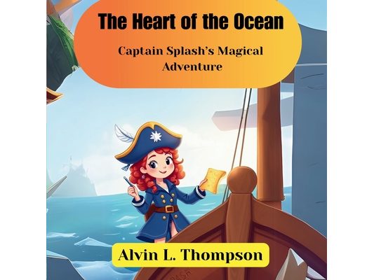 The Heart of the Ocean: Captain Splash's Magical Adventure