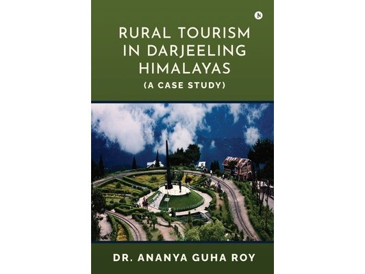 Rural Tourism in Darjeeling Himalayas: (A Case Study)