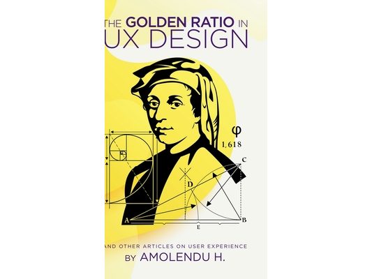 The Golden Ratio In UX Design: And Other Articles On User Experience