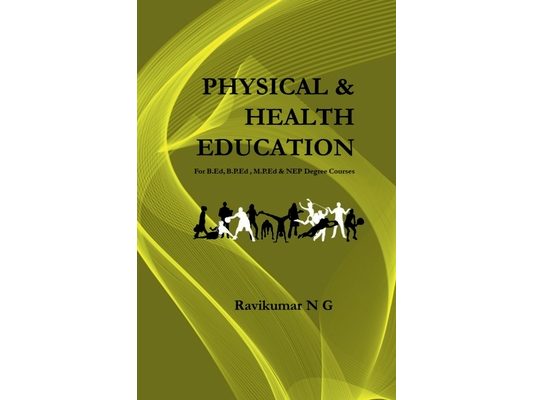 Physical & Health Education: For B.Ed, B.P.Ed, M.P.Ed & NEP Degree Courses