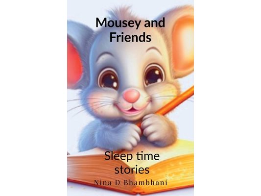 Mousey and Friends - Sleep Time Stories