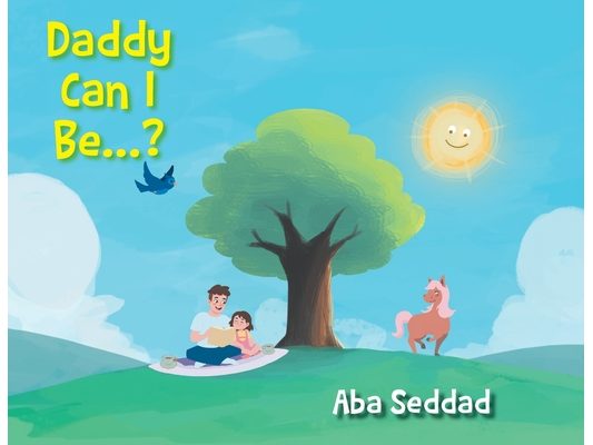 Daddy Can I Be...?