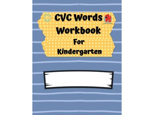 CVC Words Workbook For Kindergarten: Consonant Vowel Consonant Practice Book