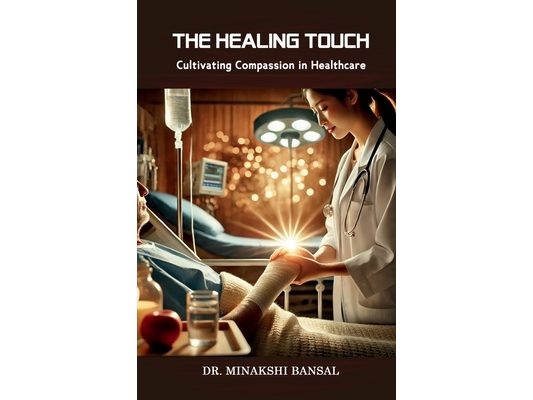 The Healing Touch: Cultivating Compassion in Healthcare