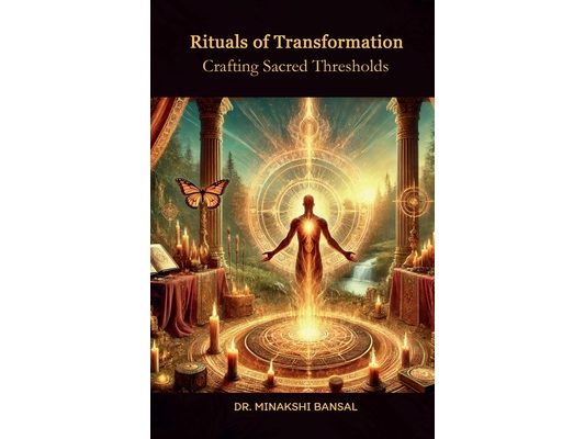 Rituals of Transformation: Crafting Sacred Thresholds