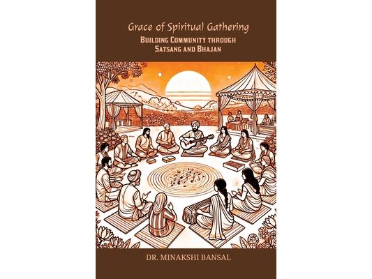 Grace of Spiritual Gathering: Building Community through Satsang and Bhajan