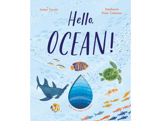 Hello, Ocean!: With Wavy Pages Throughout