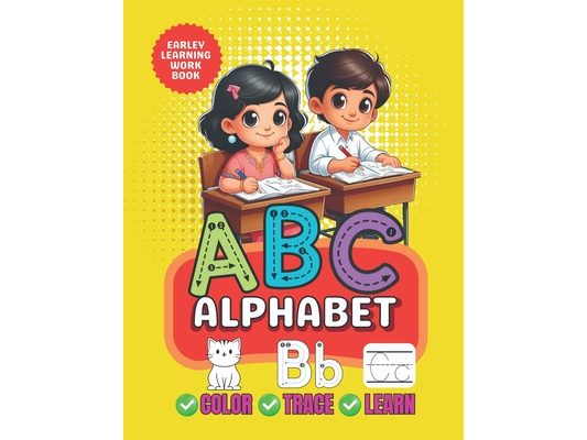ABC Alphabet Color, Trace and Learn: Early Learning Work Book