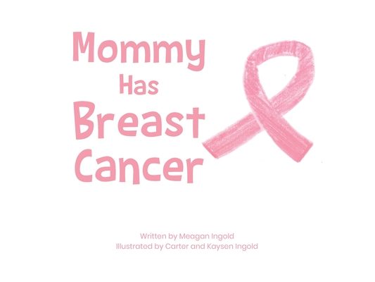 Mommy Has Breast Cancer