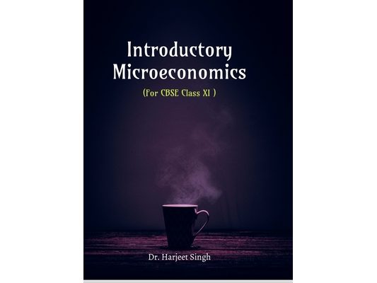 Introductory Microeconomics: For CBSE XI