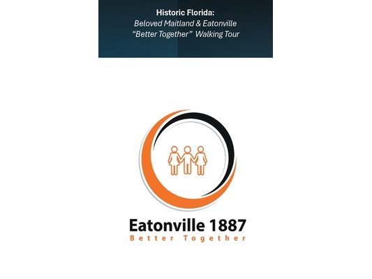 Beloved Maitland & Eatonville " Better Together" Walking Tour ( Vol 1 )