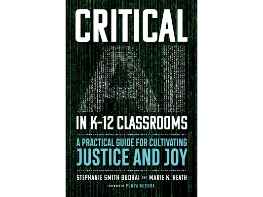 Critical AI in K-12 Classrooms: A Practical Guide for Cultivating Justice and Joy