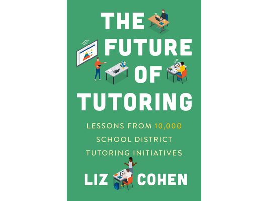 The Future of Tutoring: Lessons from 10,000 School District Tutoring Initiatives