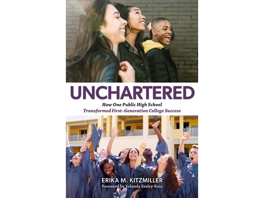 Unchartered: How One Public High School Transformed First-Generation College Success